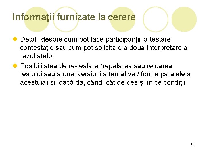 Informaţii furnizate la cerere l Detalii despre cum pot face participanţii la testare contestaţie Informaţii furnizate la cerere l Detalii despre cum pot face participanţii la testare contestaţie