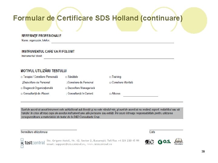 Formular de Certificare SDS Holland (continuare) 39 Formular de Certificare SDS Holland (continuare) 39