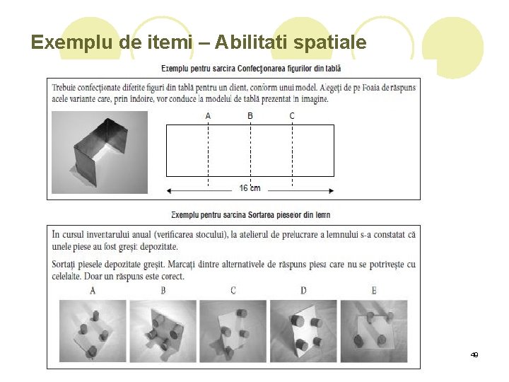 Exemplu de itemi – Abilitati spatiale 49 Exemplu de itemi – Abilitati spatiale 49