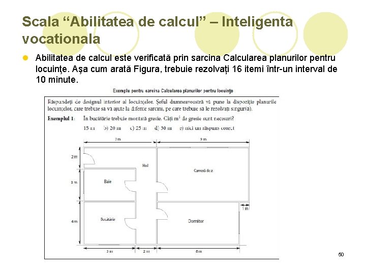 Scala “Abilitatea de calcul” – Inteligenta vocationala l Abilitatea de calcul este verificată prin Scala “Abilitatea de calcul” – Inteligenta vocationala l Abilitatea de calcul este verificată prin
