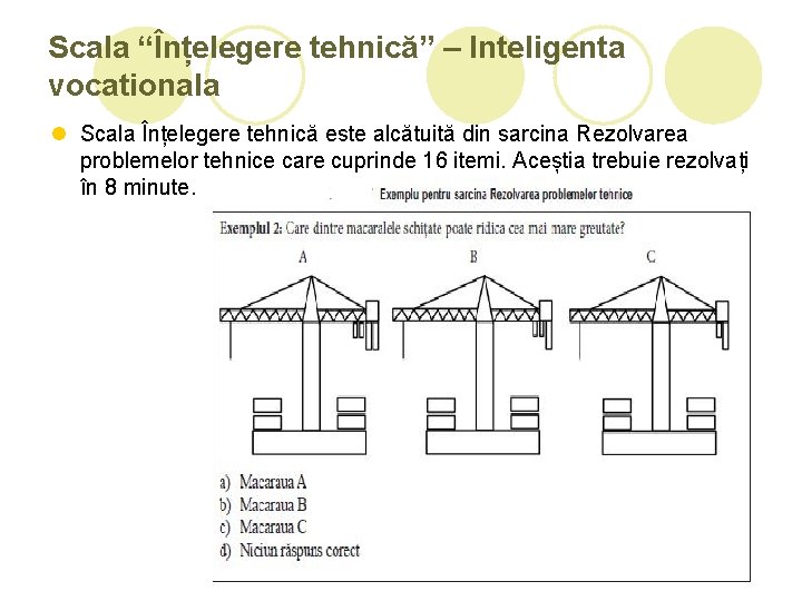 Scala “Înțelegere tehnică” – Inteligenta vocationala l Scala Înțelegere tehnică este alcătuită din sarcina Scala “Înțelegere tehnică” – Inteligenta vocationala l Scala Înțelegere tehnică este alcătuită din sarcina