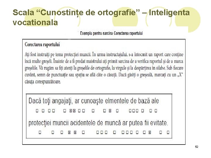 Scala “Cunostințe de ortografie” – Inteligenta vocationala 52 Scala “Cunostințe de ortografie” – Inteligenta vocationala 52