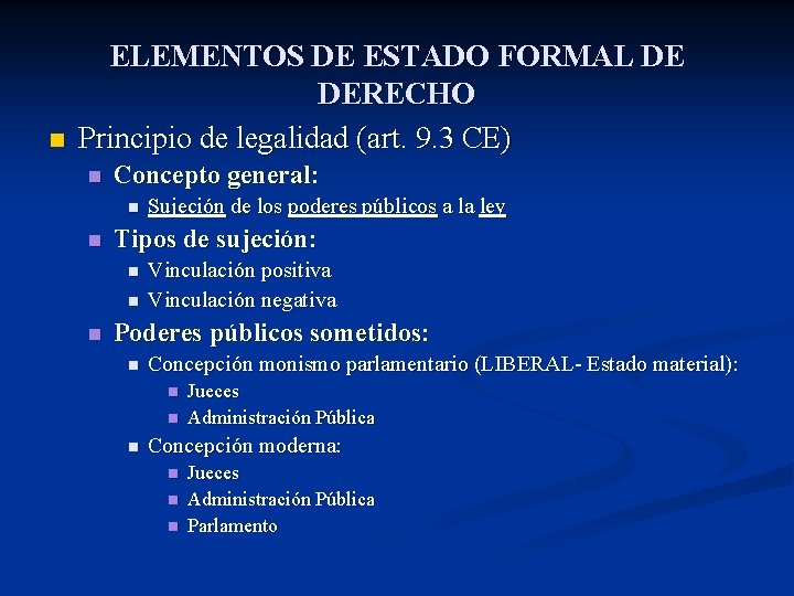 n ELEMENTOS DE ESTADO FORMAL DE DERECHO Principio de legalidad (art. 9. 3 CE)