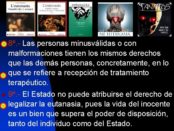 n n 8º. - Las personas minusválidas o con malformaciones tienen los mismos derechos