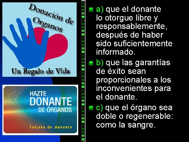 n n n a) que el donante lo otorgue libre y responsablemente, después de