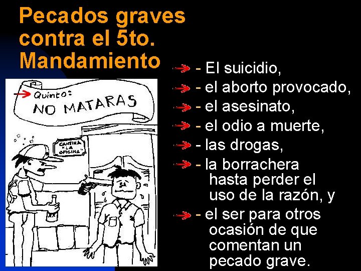 Pecados graves contra el 5 to. Mandamiento - El suicidio, - el aborto provocado,