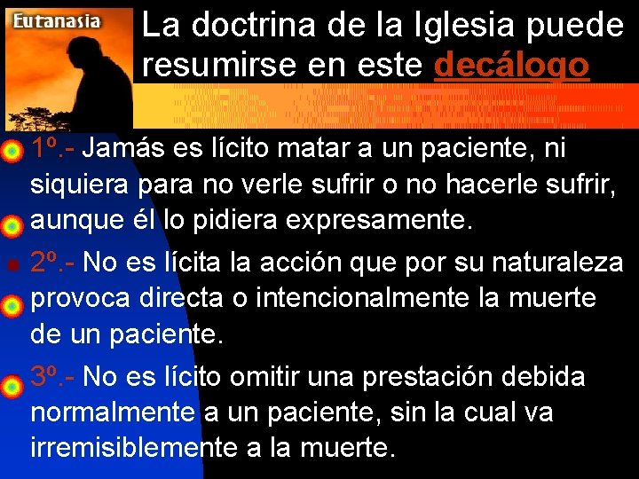 La doctrina de la Iglesia puede resumirse en este decálogo n n n 1º.