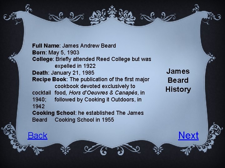 Full Name: James Andrew Beard Born: May 5, 1903 College: Briefly attended Reed College