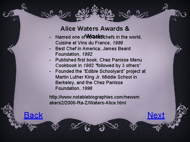 - Alice Waters Awards & Named one of Works 10 best chefs in the