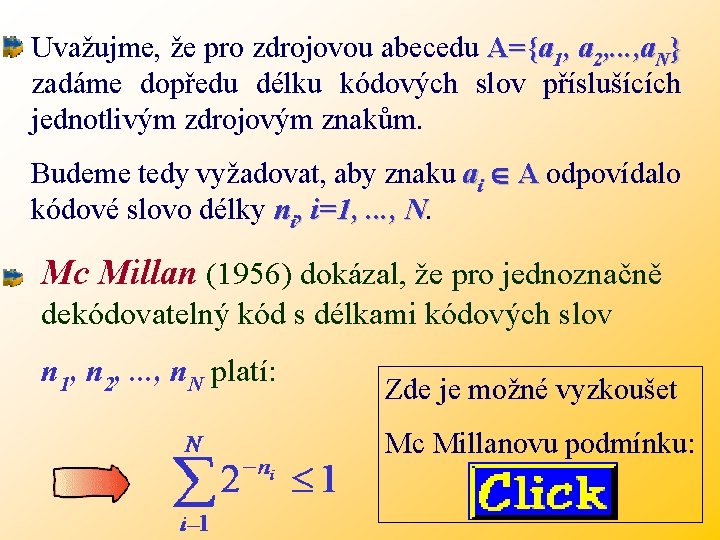 Uvažujme, že pro zdrojovou abecedu A={a 1, a 2, . . . , a.