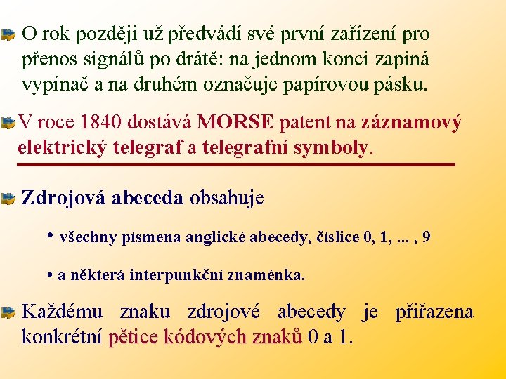 O rok později už předvádí své první zařízení pro přenos signálů po drátě: na