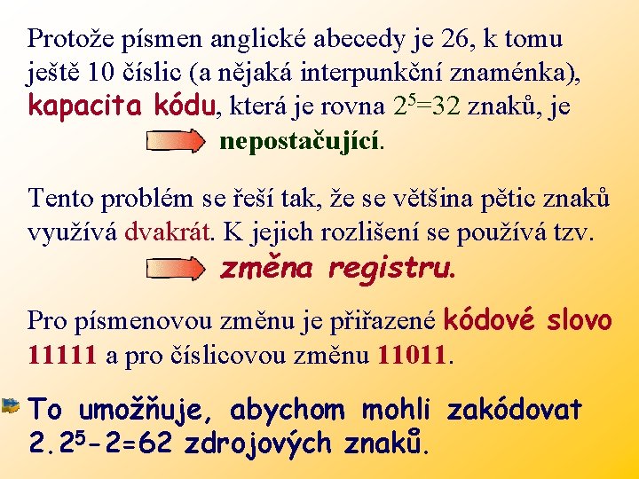 Protože písmen anglické abecedy je 26, k tomu ještě 10 číslic (a nějaká interpunkční