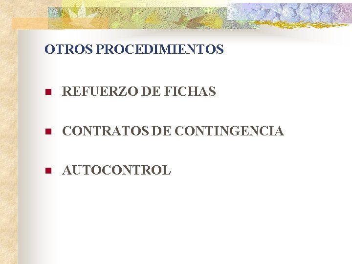 OTROS PROCEDIMIENTOS n REFUERZO DE FICHAS n CONTRATOS DE CONTINGENCIA n AUTOCONTROL 