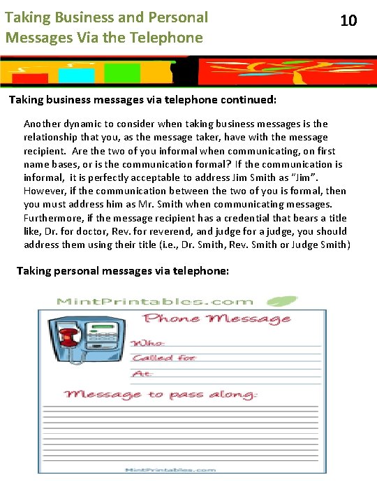 Taking Business and Personal Messages Via the Telephone 10 Taking business messages via telephone