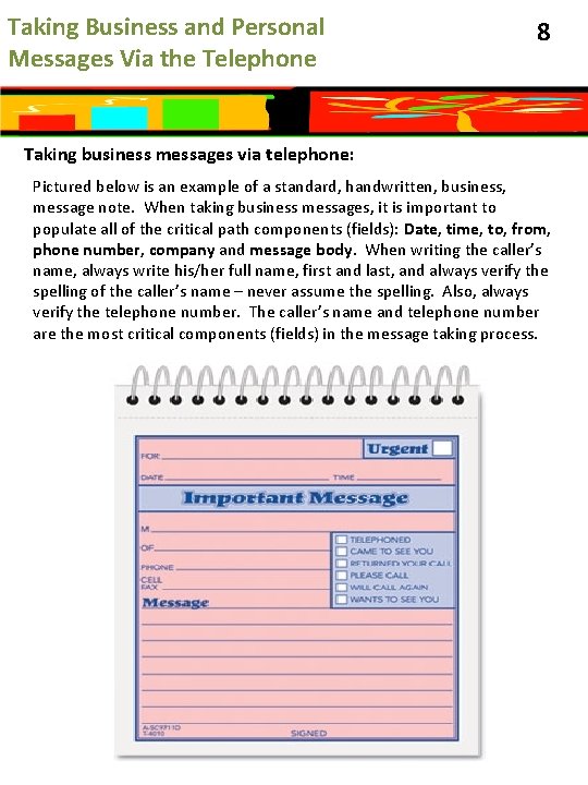 Taking Business and Personal Messages Via the Telephone 8 Taking business messages via telephone: