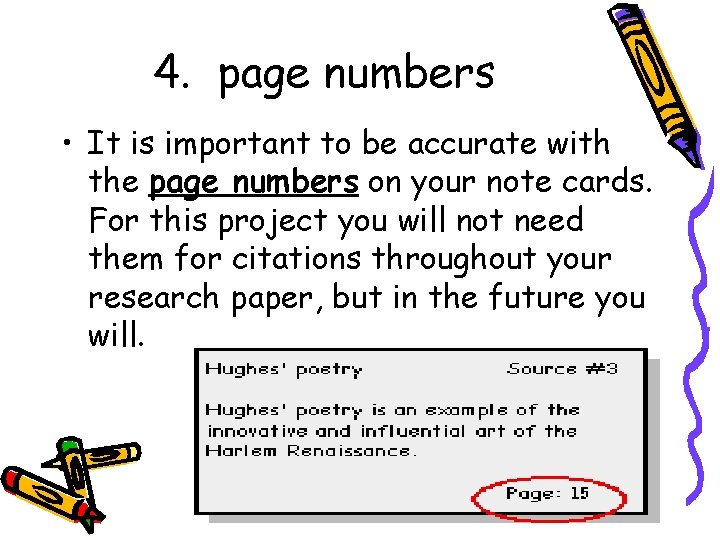 4. page numbers • It is important to be accurate with the page numbers