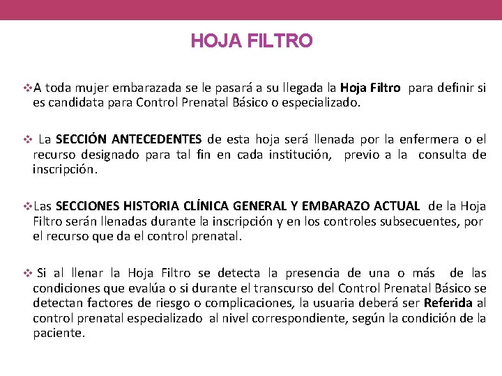 HOJA FILTRO A toda mujer embarazada se le pasará a su llegada la Hoja