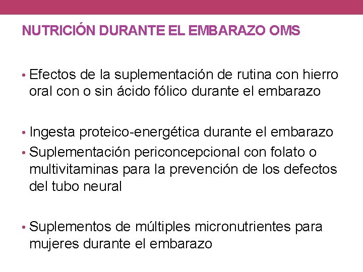 NUTRICIÓN DURANTE EL EMBARAZO OMS • Efectos de la suplementación de rutina con hierro