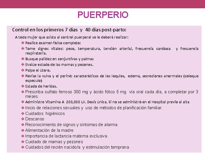 PUERPERIO Control en los primeros 7 días y 40 días post-parto: A toda mujer