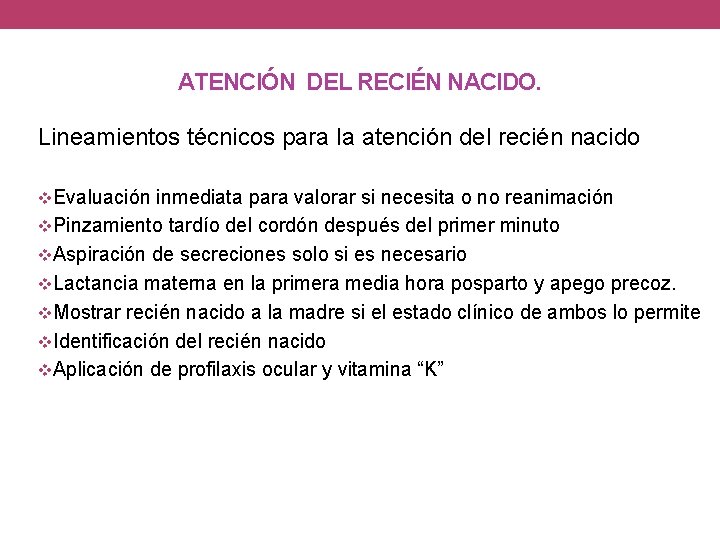  ATENCIÓN DEL RECIÉN NACIDO. Lineamientos técnicos para la atención del recién nacido Evaluación