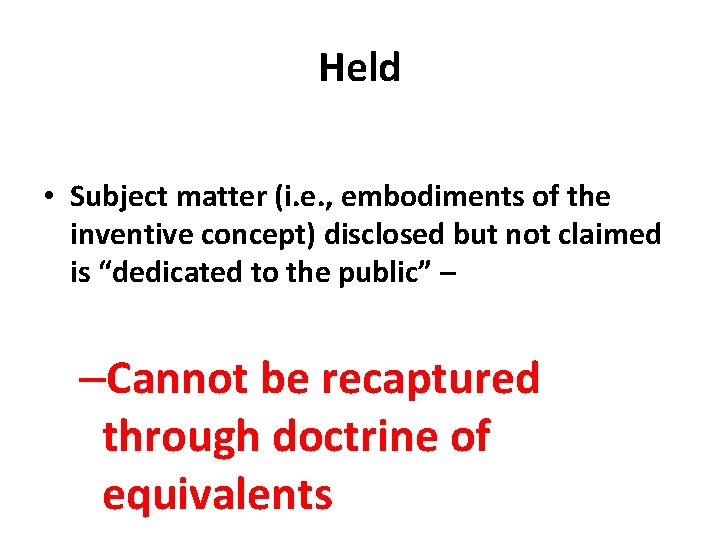 Held • Subject matter (i. e. , embodiments of the inventive concept) disclosed but
