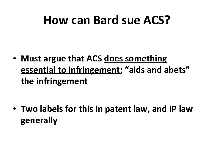 How can Bard sue ACS? • Must argue that ACS does something essential to