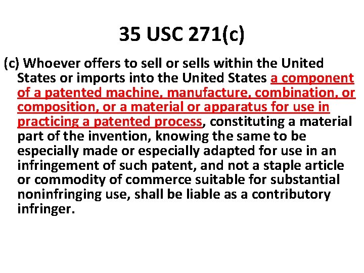 35 USC 271(c) Whoever offers to sell or sells within the United States or