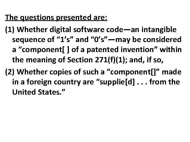 The questions presented are: (1) Whether digital software code—an intangible sequence of “ 1’s”