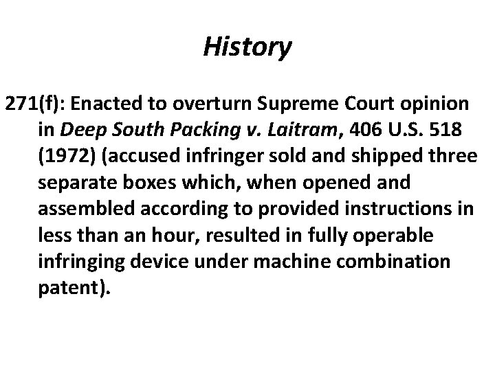 History 271(f): Enacted to overturn Supreme Court opinion in Deep South Packing v. Laitram,