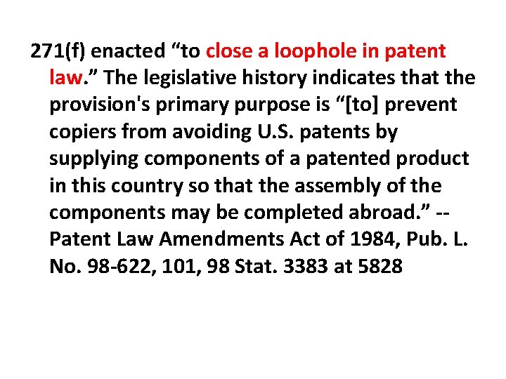 271(f) enacted “to close a loophole in patent law. ” The legislative history indicates