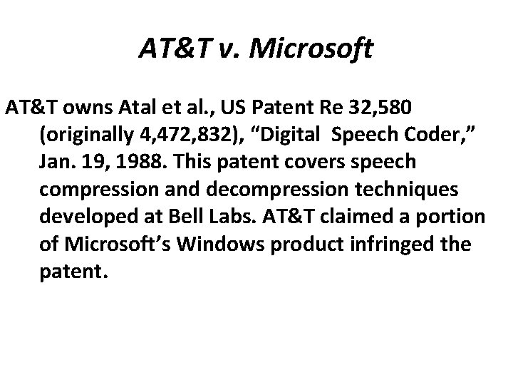 AT&T v. Microsoft AT&T owns Atal et al. , US Patent Re 32, 580