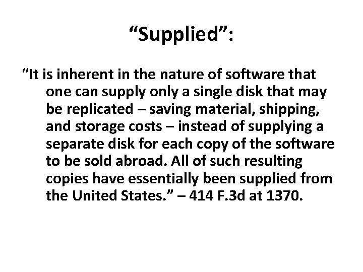 “Supplied”: “It is inherent in the nature of software that one can supply only