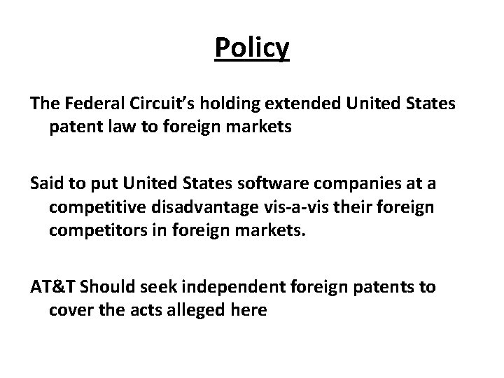 Policy The Federal Circuit’s holding extended United States patent law to foreign markets Said