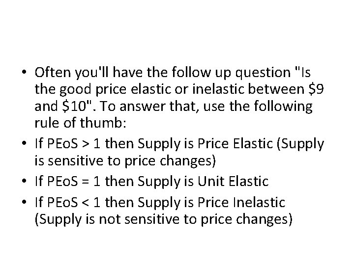  • Often you'll have the follow up question "Is the good price elastic