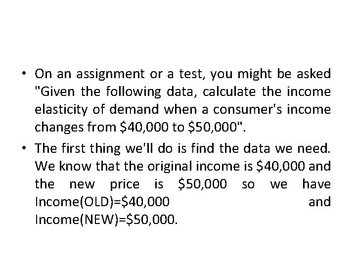  • On an assignment or a test, you might be asked "Given the