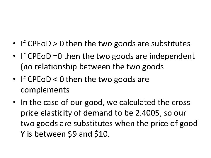  • If CPEo. D > 0 then the two goods are substitutes •