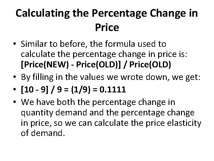 Calculating the Percentage Change in Price • Similar to before, the formula used to