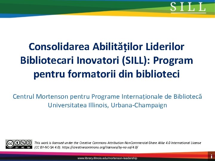 Consolidarea Abilităților Liderilor Bibliotecari Inovatori (SILL): Program pentru formatorii din biblioteci Centrul Mortenson pentru