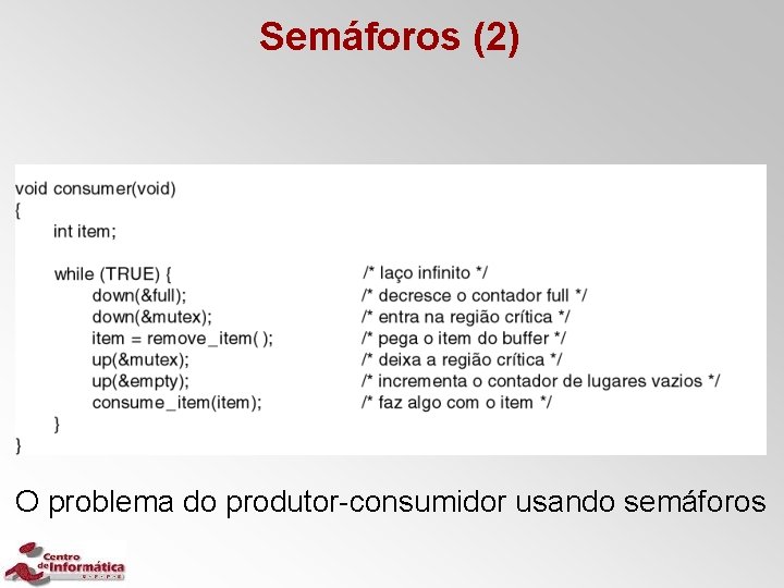 Semáforos (2) O problema do produtor-consumidor usando semáforos 