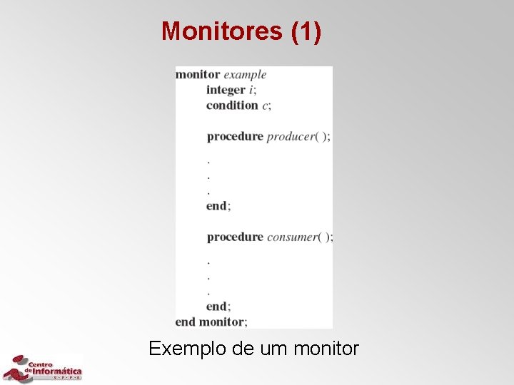 Monitores (1) Exemplo de um monitor 