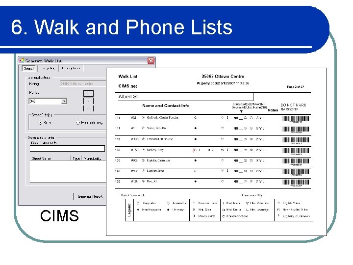 6. Walk and Phone Lists l CIMS has tools to print off lists for