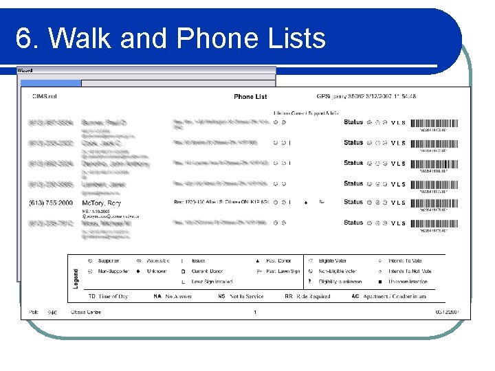 6. Walk and Phone Lists l CIMS can print off Phone Lists and Phone