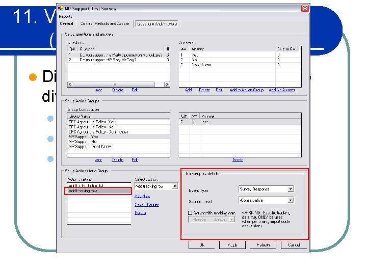 11. Voter ID: CIMS Surveys (“ 10%’ers”) l Different “actions” can be assigned to