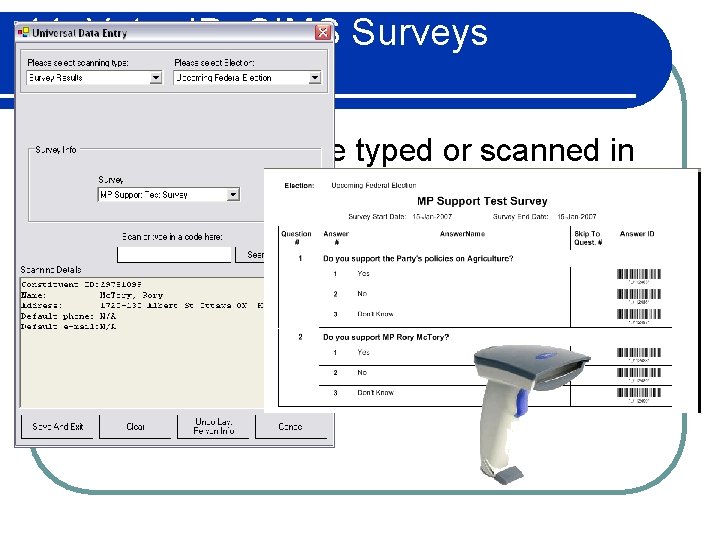 11. Voter ID: CIMS Surveys (“ 10%’ers”) l Responses can be typed or scanned