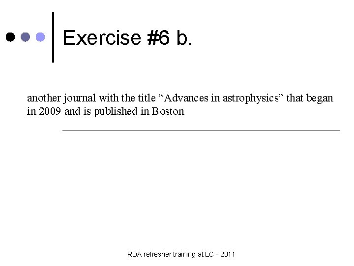 Exercise #6 b. another journal with the title “Advances in astrophysics” that began in