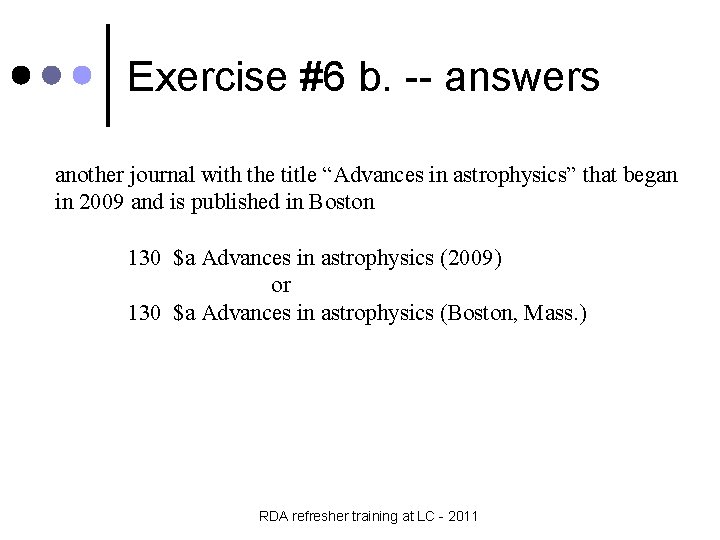 Exercise #6 b. -- answers another journal with the title “Advances in astrophysics” that