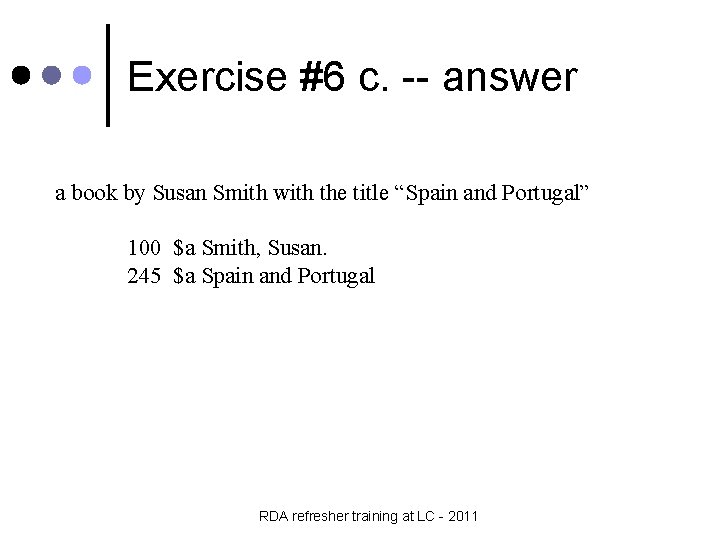 Exercise #6 c. -- answer a book by Susan Smith with the title “Spain