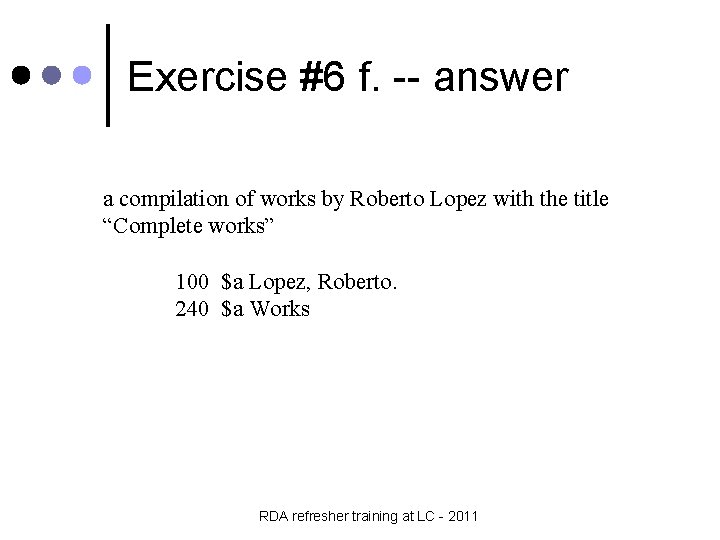 Exercise #6 f. -- answer a compilation of works by Roberto Lopez with the