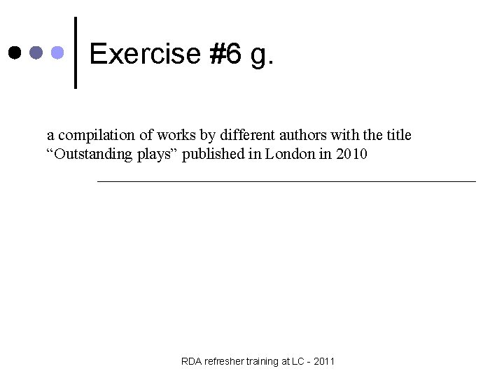 Exercise #6 g. a compilation of works by different authors with the title “Outstanding