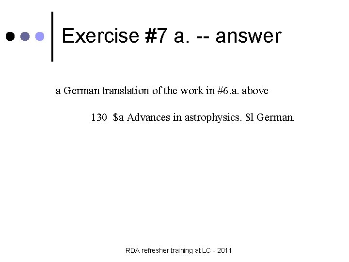 Exercise #7 a. -- answer a German translation of the work in #6. a.